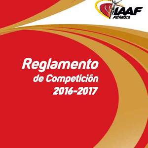 LA RFEA HA SACADO EL NUEVO REGLAMENTO IAAF EN ESPAÑOL PARA LOS AÑOS 2016 Y 2017